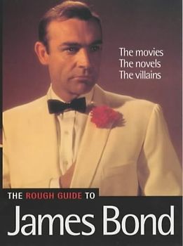 The Rough Guide to James Bond (Rough Guide Sports/Pop Culture) - Rough Guides