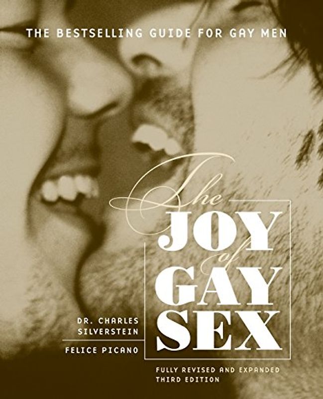 The Joy of Gay Sex: Fully revised and expanded third edition
