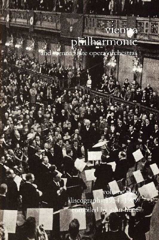 Wiener Philharmoniker 2 - Vienna Philharmonic and Vienna State Opera Orchestras. Discography Part 2 1954-1989.  [2000].