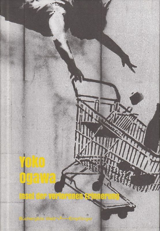 Insel der verlorenen Erinnerung - Yoko Ogawa [Gebundene Ausgabe]