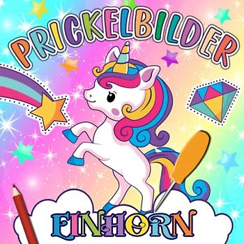Prickelbilder Einhorn: Bastelbuch mit Ideen für Herbst-Winter und Advent Beschäftigungen als Weihnachtsgeschenk und Nikolaus Geschenk für Mädchen ab 3 Jahre