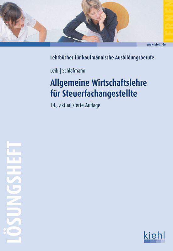 Allgemeine Wirtschaftslehre für Steuerfachangestellte - Lösungsheft