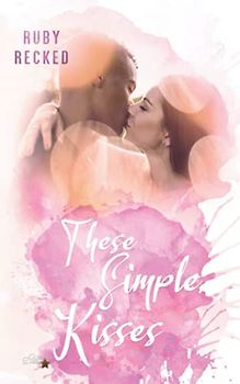 These Simple Kisses (These-Simple-Reihe, Band 3)
