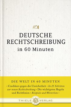 Deutsche Rechtschreibung in 60 Minuten