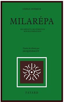 Milarépa : Ses méfaits, ses épreuves, son illumination - Milarépa