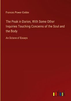 The Peak in Darien, With Some Other Inquiries Touching Concerns of the Soul and the Body