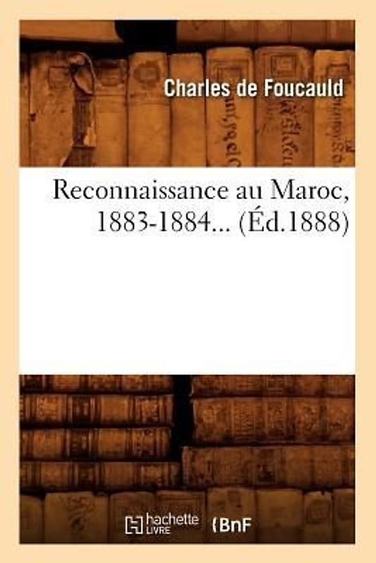 Reconnaissance Au Maroc, 1883-1884 (Éd.1888)