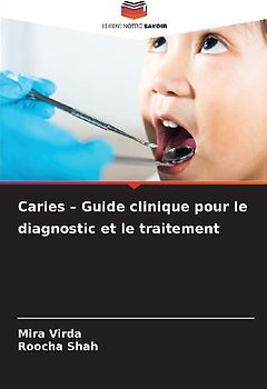 Caries - Guide clinique pour le diagnostic et le traitement