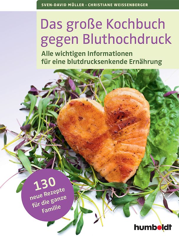 Das große Kochbuch gegen Bluthochdruck