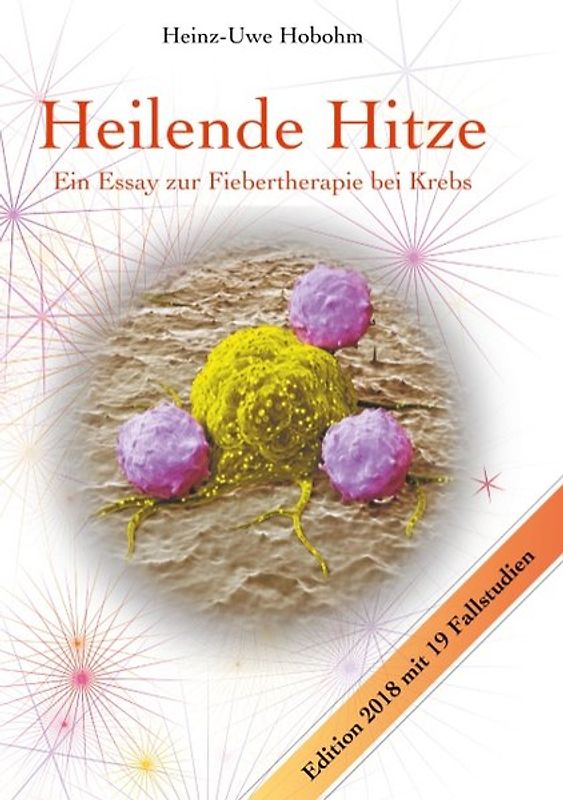 Heilende Hitze - Ein Essay zur PAMP-Fiebertherapie bei Krebs
