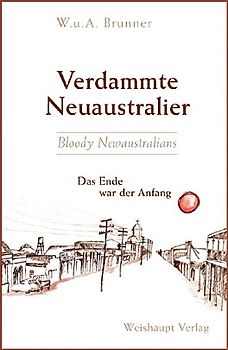 Verdammte Neuaustralier. Bloody Newaustralians. Das Ende war der Anfang