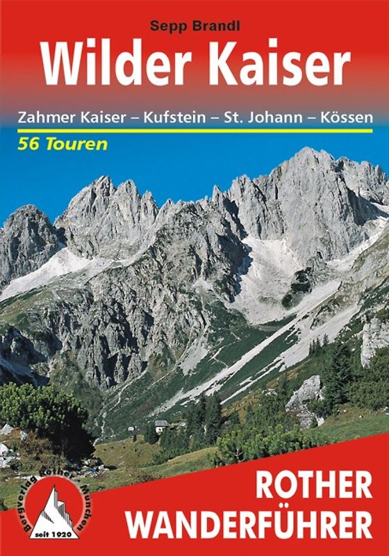 Wilder Kaiser. Zahmer Kaiser – Kufstein – St. Johann – Kaiserwinkl. 56 Touren. Mit GPS-Tracks