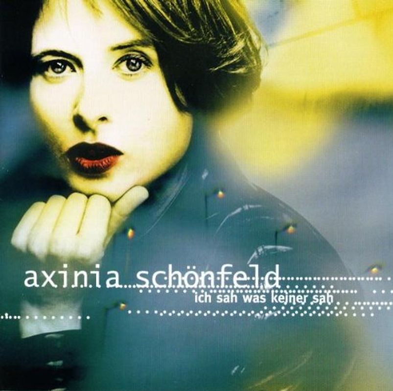 Axinia Schönfeld - Ich Sah Was Keiner Sah