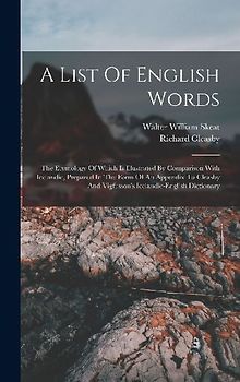 A List Of English Words: The Etymology Of Which Is Illustrated By Comparison With Icelandic, Prepared In The Form Of An Appendix To Cleasby And