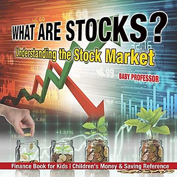 What are Stocks? Understanding the Stock Market - Finance Book for Kids Children's Money & Saving Reference