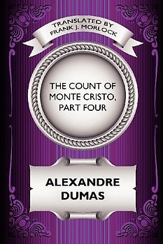 The Count of Monte Cristo, Part Four