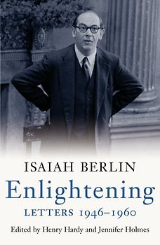 Enlightening: Letters 1946-1960: Isaiah Berlin Letters, volume 2 - Isaiah Berlin