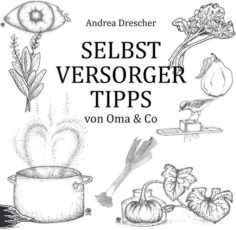 Selbstversorgertipps von Oma & Co