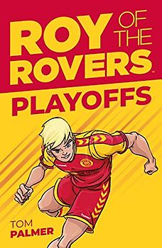 Roy of the Rovers: Play-Offs (A Roy of the Rovers Fiction Book, 3, Band 3)
