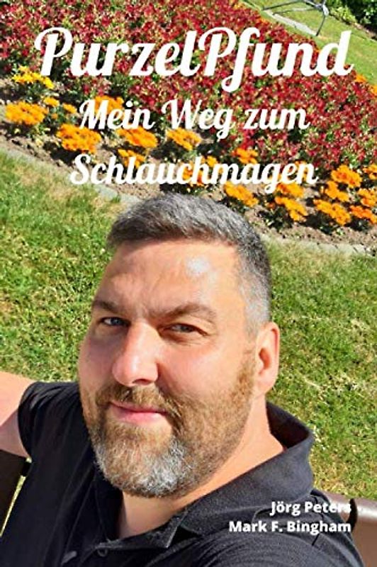 Purzelpfund - Mein Weg zum Schlauchmagen: Eine emotionale Geschichte von schwerer Herzkrankheit bis zur Magen-Operation