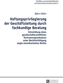 Haftungsprivilegierung der Geschäftsleitung durch fachkundige Beratung