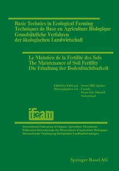 Basic Technics in Ecological Farming / Techniques de Base en Agriculture Biologique / Grundsätzliche Verfahren der ökologischen Landwirtschaft / Le Maintien de la Fertilité des Sols / The Maintenance of Soil Fertility / Die Erhaltung der Bodenfruchtbarkeit