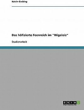 Das höfisierte Feenreich im "Wigalois"