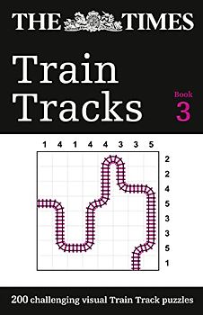 The Times Train Tracks: Book 3: 200 Challenging Visual Train Track Puzzles (The Times Puzzle Books)