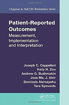 Patient-Reported Outcomes: Measurement, Implementation and Interpretation (Chapman & Hall/CRC Biostatistics)