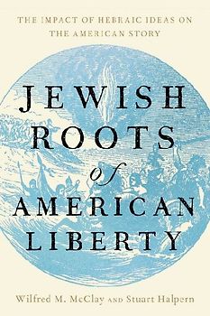 Jewish Roots of American Liberty