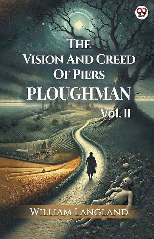 The Vision And Creed Of Piers Ploughman Vol. II