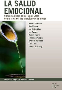 La salud emocional : conversaciones con el Dalai Lama sobre la salud, las emociones y la mente
