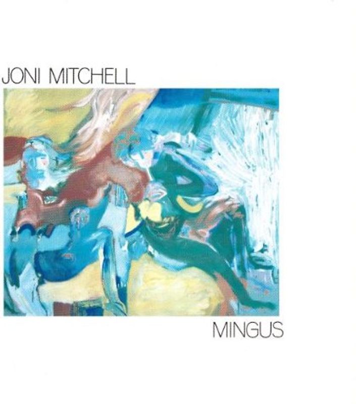 Joni Mitchell - Mingus