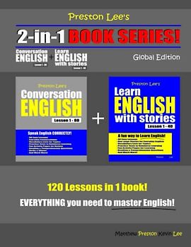 Preston Lee’s 2-in-1 Book Series! Conversation English Lesson 1 – 80 + Learn English With Stories Lesson 1 – 40 Global Edition (Preston Lee's English Global Edition)