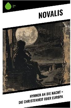 Hymnen an die Nacht + Die Christenheit oder Europa