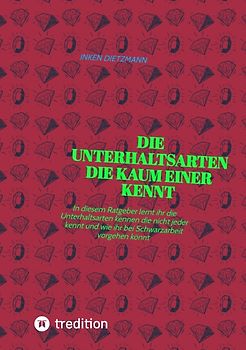 Die Unterhaltsarten die kaum einer kennt