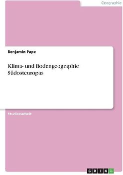 Klima- und Bodengeographie Südosteuropas