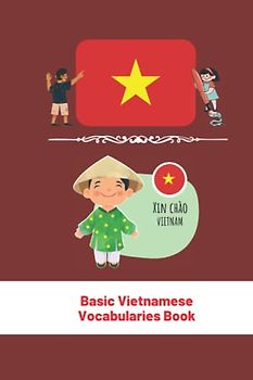Basic Vietnamese Vocabularies Book: For Toddlers and Children, Vietnamese Language and Culture (My First Words) 6x9 in (vietnamese book, Band 3)