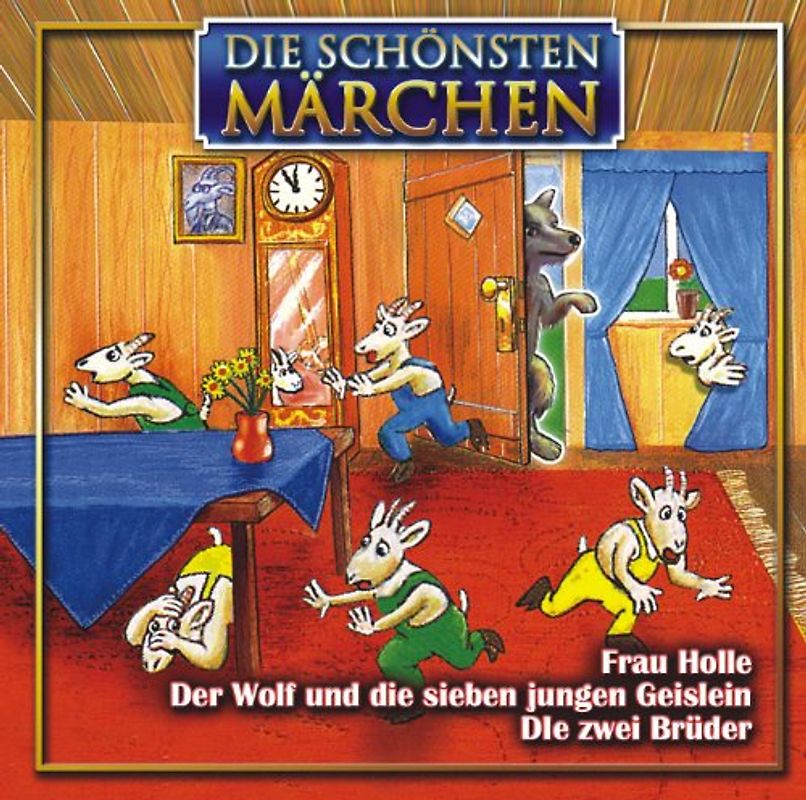 Der Wolf und die 7 Geißlein - Frau Holle - Die 2 Brüder - Märchen