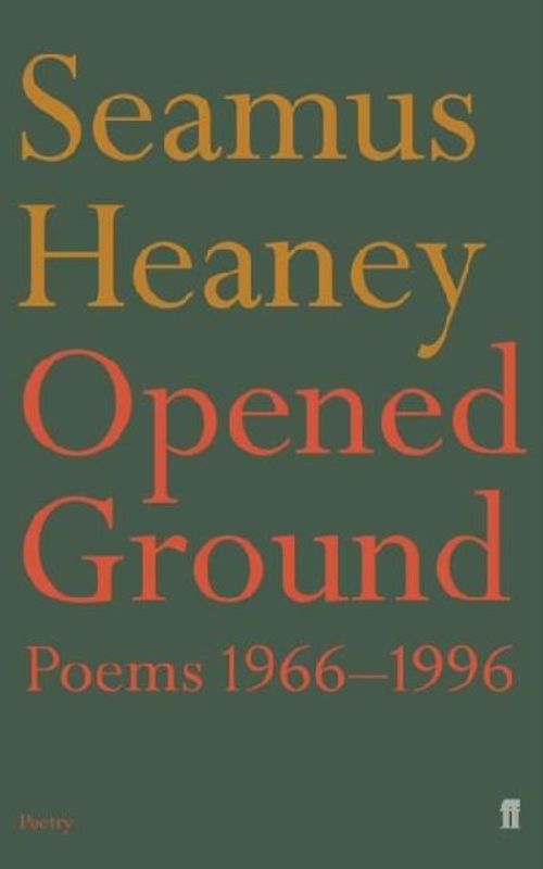Opened Ground: Poems, 1966-96 - Seamus Heaney