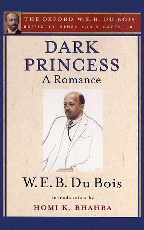 Dark Princess: A Romance (The Oxford W. E. B. Du Bois)