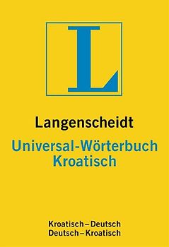 Langenscheidt Universal-Wörterbuch Kroatisch. Kroatisch-Deutsch/Deutsch-Kroatisch