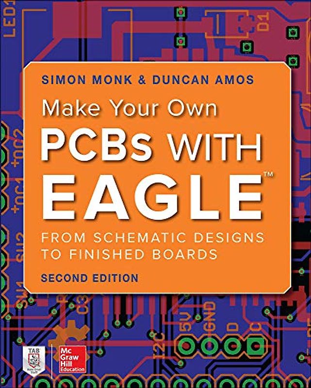Make Your Own PCBs with Eagle: From Schematic Designs to Finished Boards