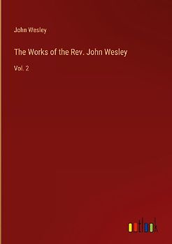 The Works of the Rev. John Wesley