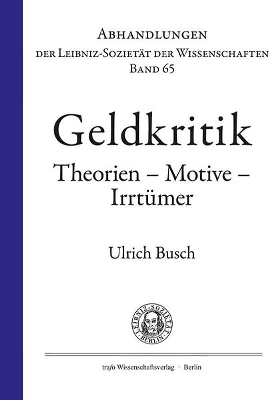 Geldkritik. Theorien – Motive – Irrtümer