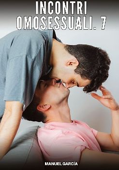 Incontri Omosessuali. 7