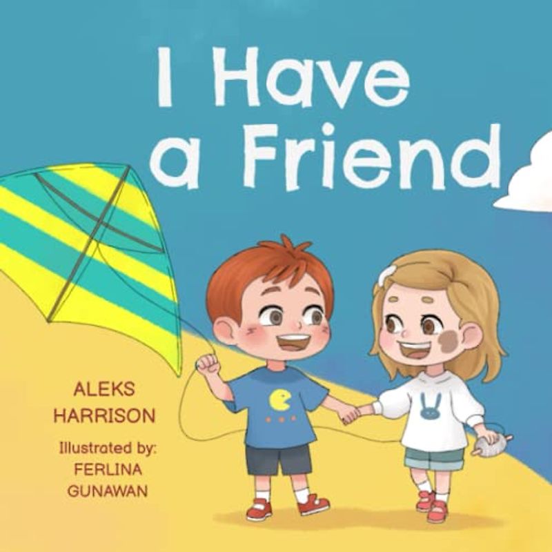 I Have a Friend: Children's Picture Book About Friendship for Preschool