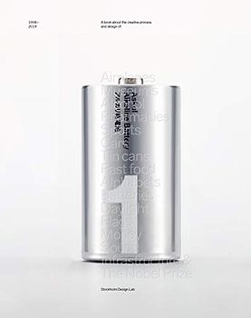 Stockholm Design Lab: 1998-2019: A book about the creative process and design of...