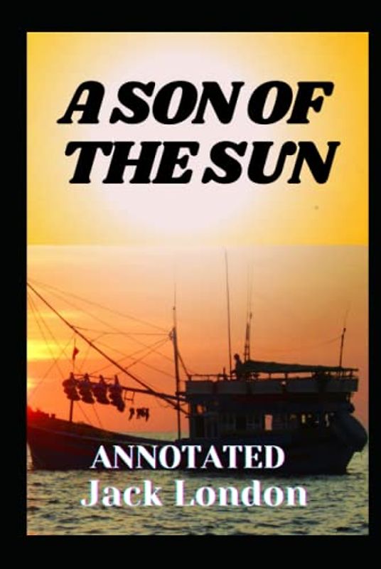 A Son of the Sun (ANNOTATED)