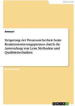Steigerung der Prozesssicherheit beim Kommissionierungsprozess durch die Anwendung von Lean Methoden und Qualitätstechniken